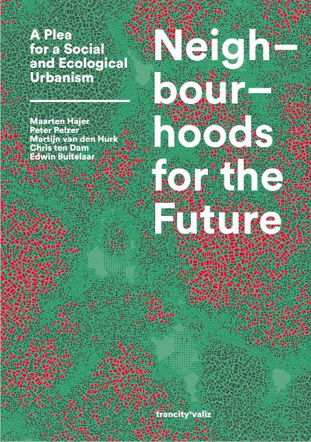 Stadswijken voor de toekomst / Pleidooi voor sociale en ecologische stedelijke ontwikkeling