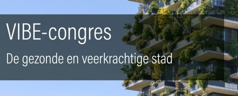 VIBE-congres over gezonde en veerkrachtige stad