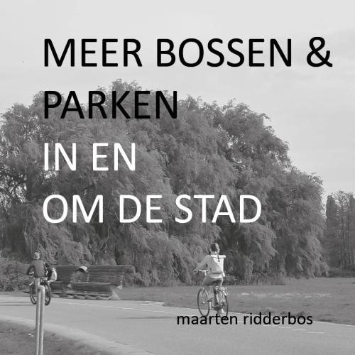  Cover Meer bossen en parken in en om de stad © Maarten Ridderbos